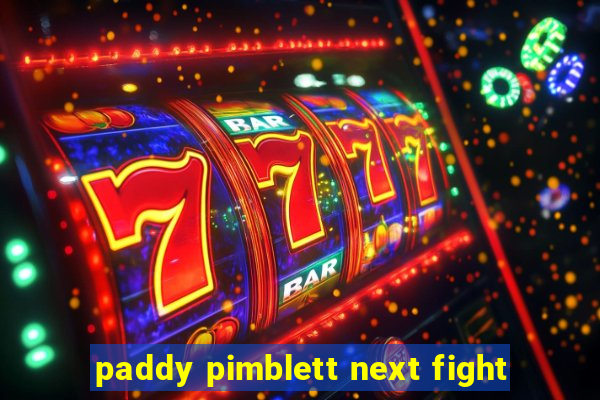 paddy pimblett next fight